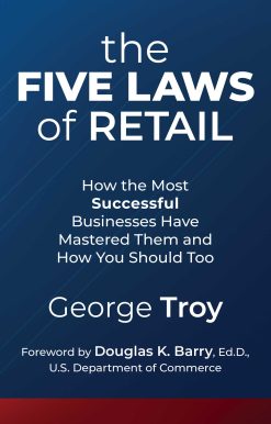 The Five Laws of Retail:  How the Most Successful Businesses Have Mastered Them and How You Should Too