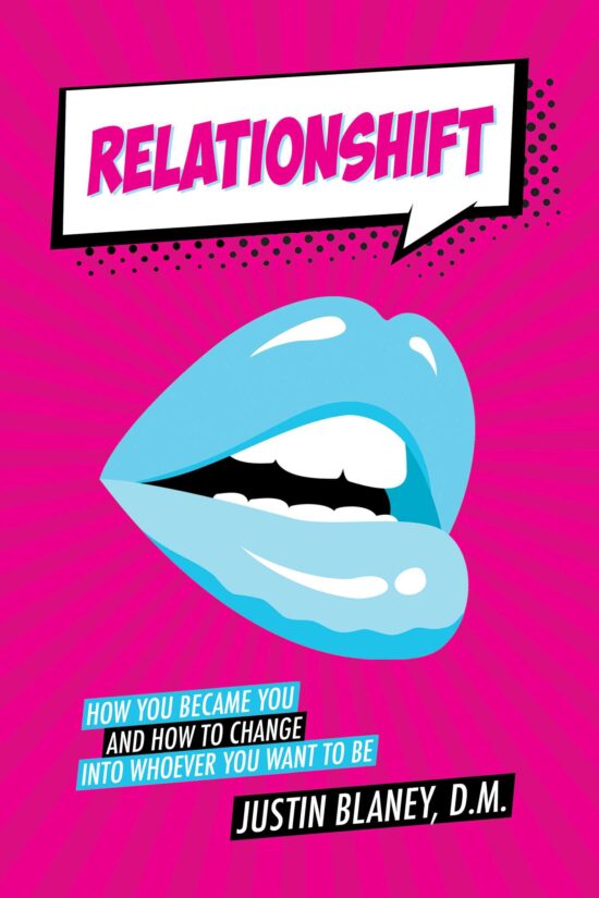 Relationshift: How You Became You and How to Change into Whoever You Want to Be