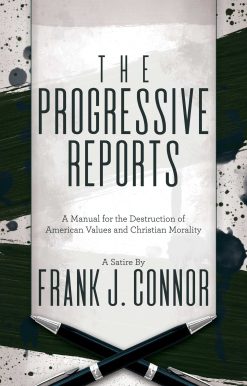 The Progressive Reports: A Manual for the Destruction of American Values and Christian Morality