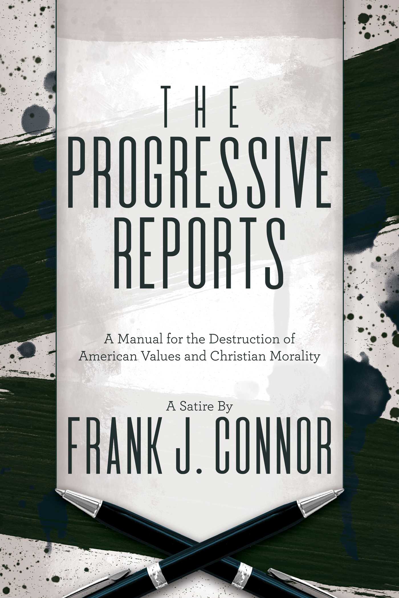 The Progressive Reports: A Manual for the Destruction of American Values and Christian Morality 1 The Progressive Reports: A Manual for the Destruction of American Values and Christian Morality