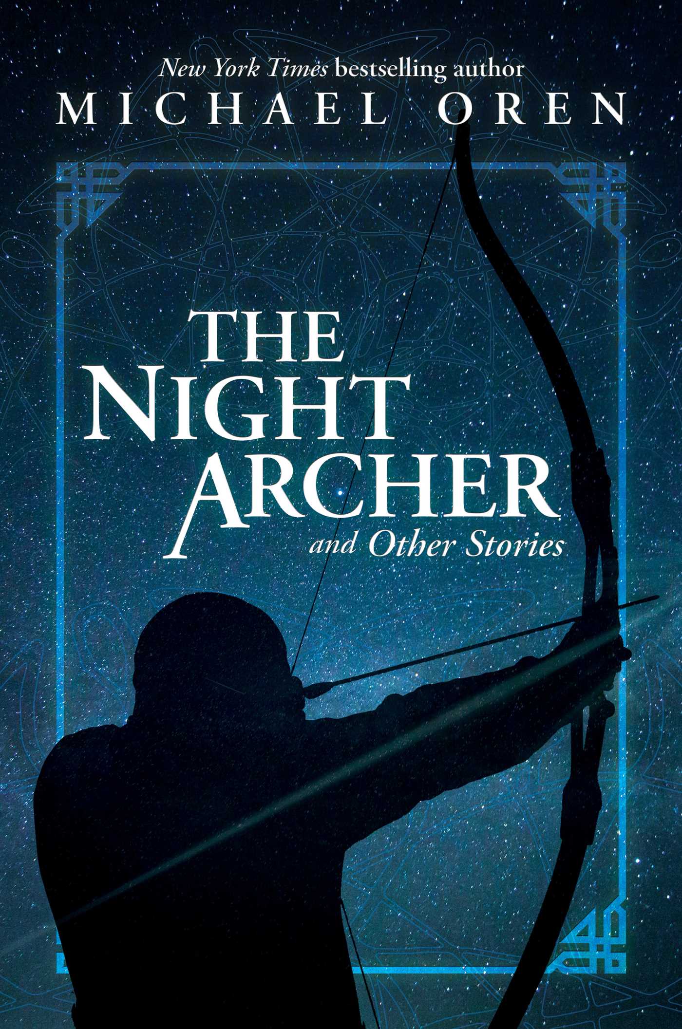 The Night Archer: and Other Stories 1 The Night Archer: and Other Stories