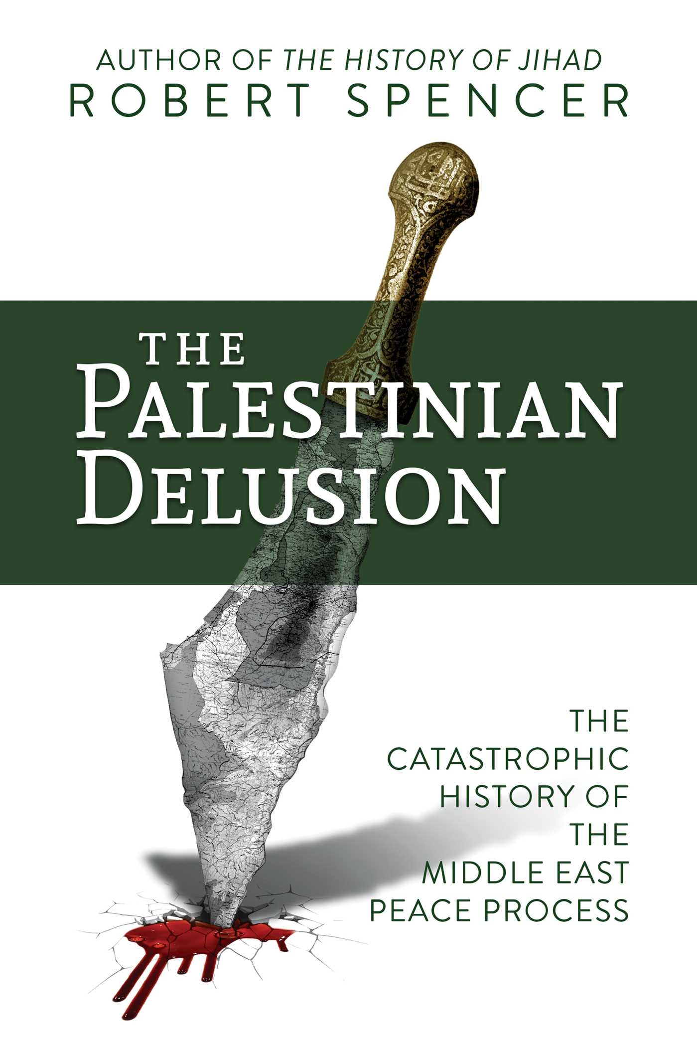 The Palestinian Delusion: The Catastrophic History of the Middle East Peace Process 1 The Palestinian Delusion: The Catastrophic History of the Middle East Peace Process