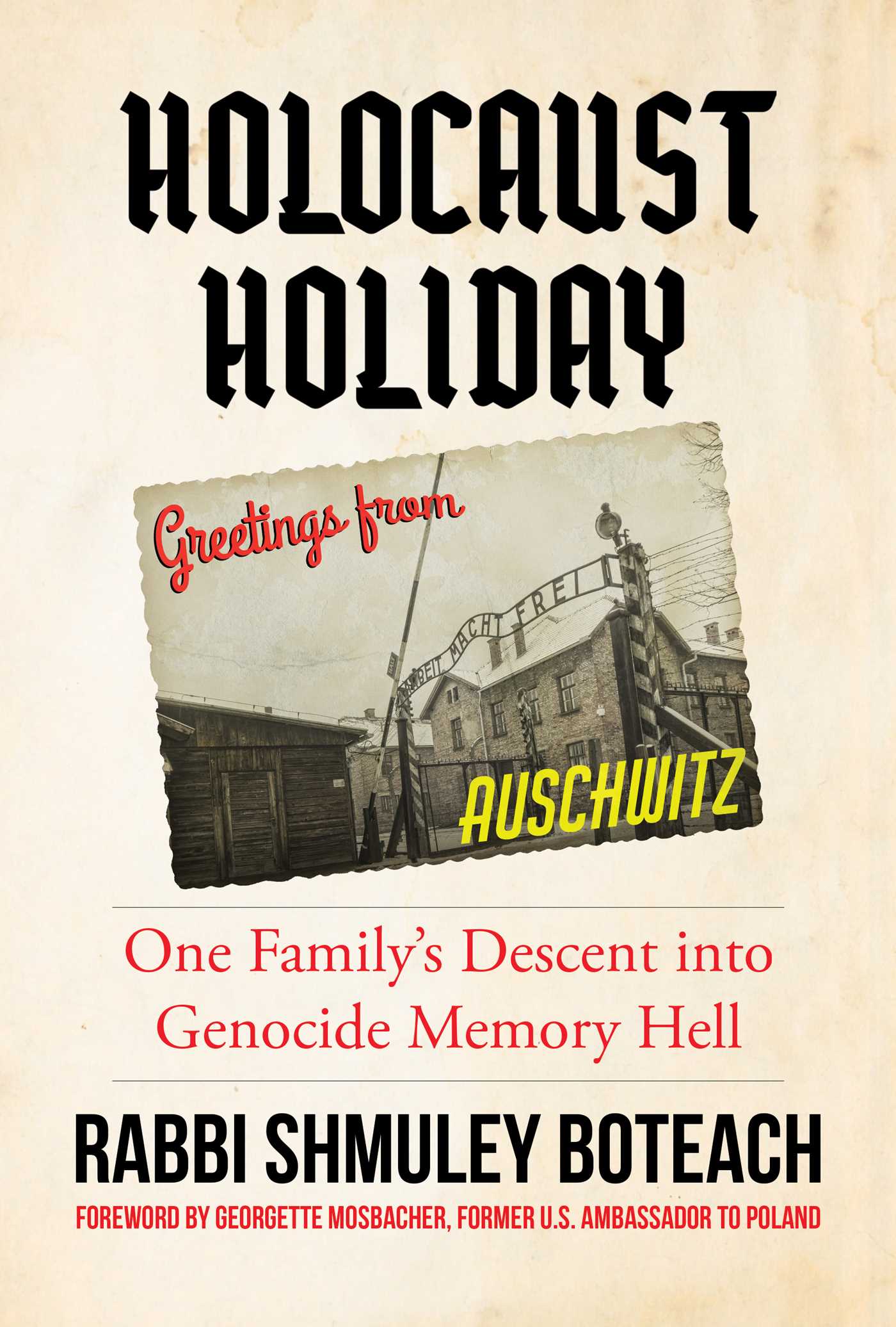 Holocaust Holiday: One Family's Descent into Genocide Memory Hell 1 Holocaust Holiday: One Family's Descent into Genocide Memory Hell