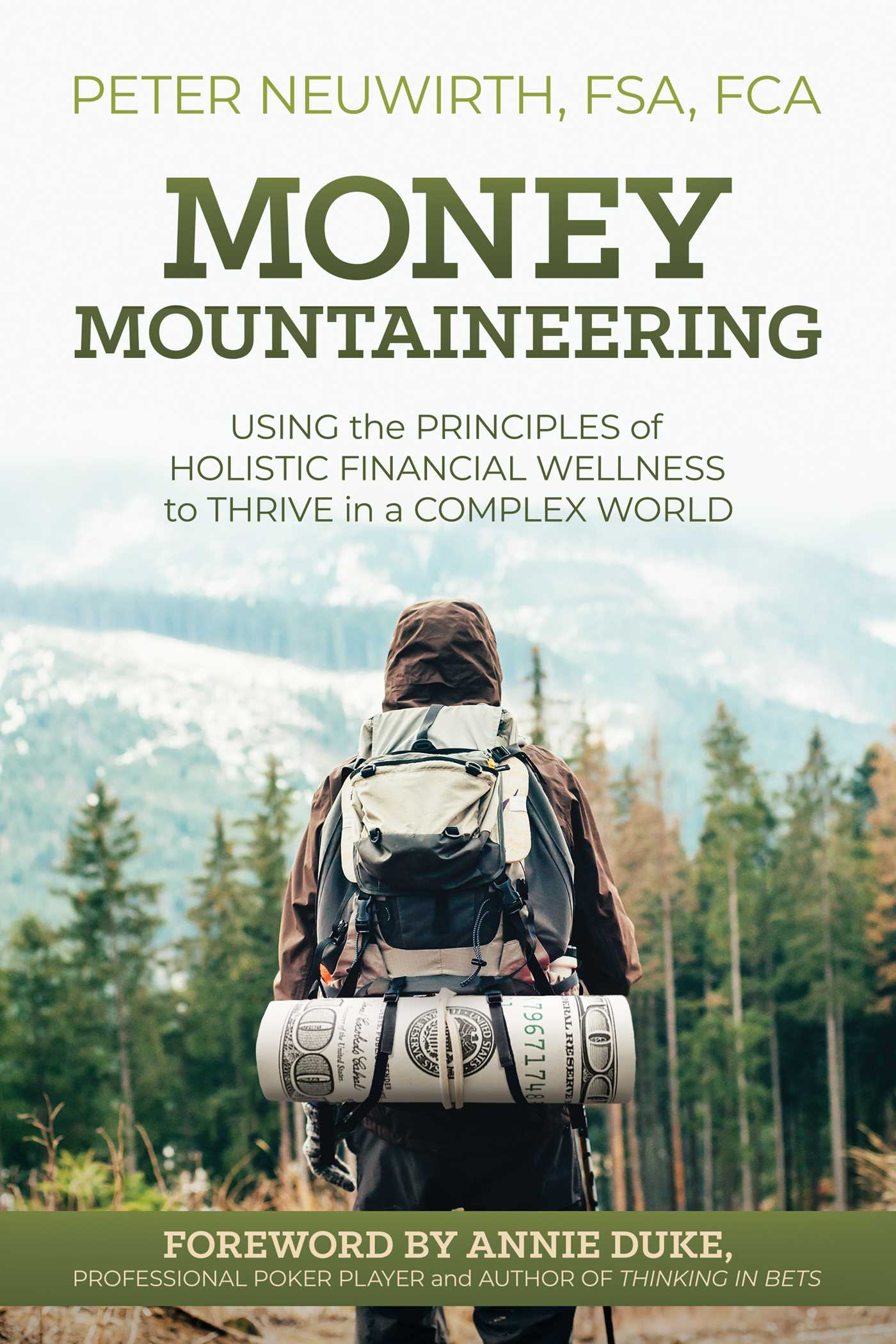 Money Mountaineering: Using the Principles of Holistic Financial Wellness to Thrive in a Complex World 1 Money Mountaineering: Using the Principles of Holistic Financial Wellness to Thrive in a Complex World