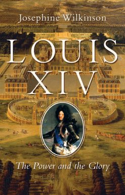 Louis XIV: The Power and the Glory