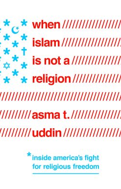 When Islam Is Not a Religion: Inside America's Fight for Religious Freedom
