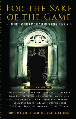 For the Sake of the Game: Stories Inspired by the Sherlock Holmes Canon