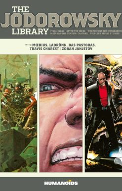 The Jodorowsky Library: Book Three: Final Incal â€¢ After the Incal â€¢ Metabarons Genesis: Castaka â€¢ Weapons of the Metabaron â€¢ Selected Short Stories