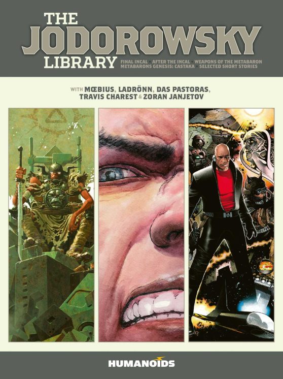 The Jodorowsky Library: Book Three: Final Incal â€¢ After the Incal â€¢ Metabarons Genesis: Castaka â€¢ Weapons of the Metabaron â€¢ Selected Short Stories