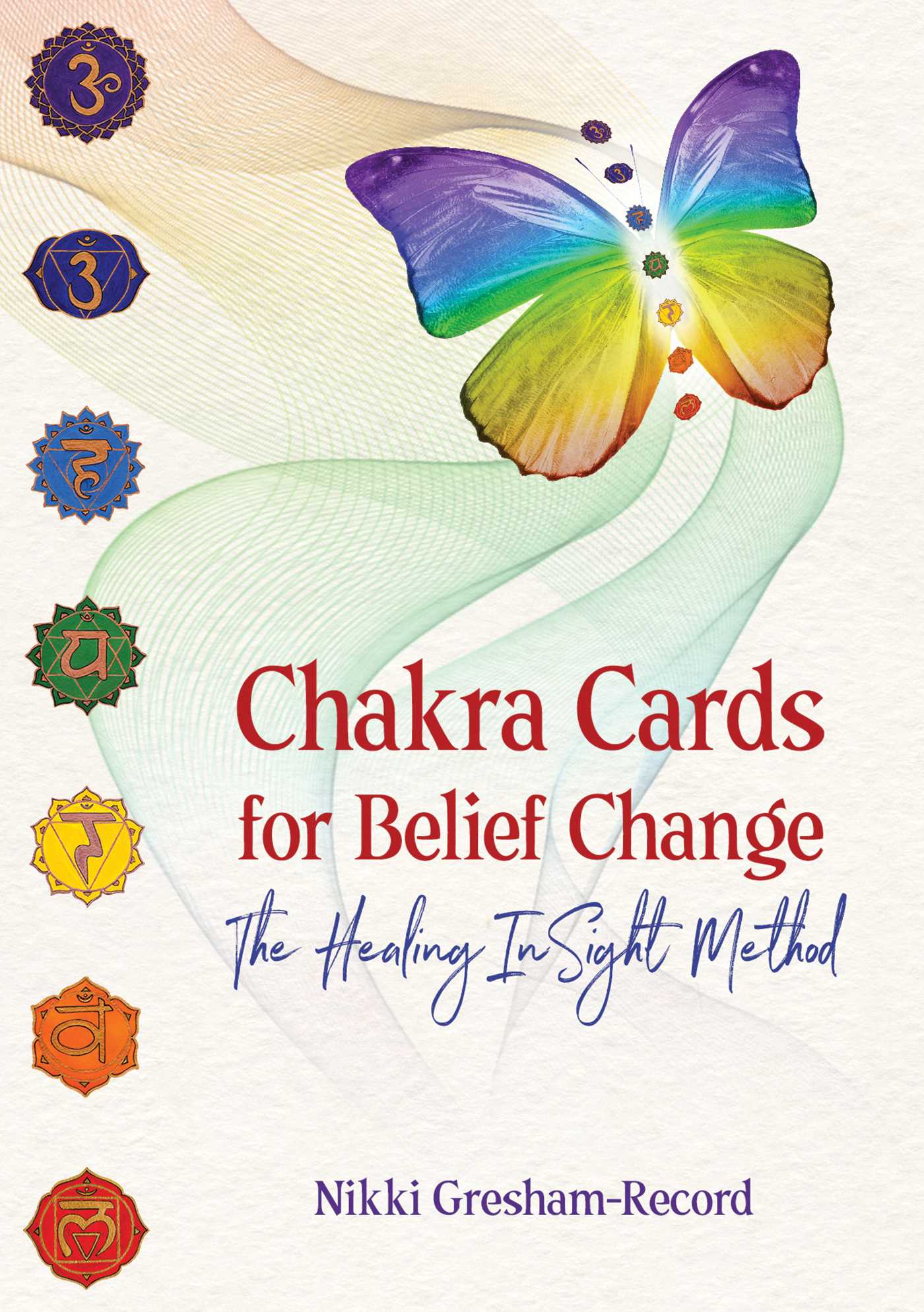 Chakra Cards for Belief Change: The Healing InSight Method 1 Chakra Cards for Belief Change: The Healing InSight Method