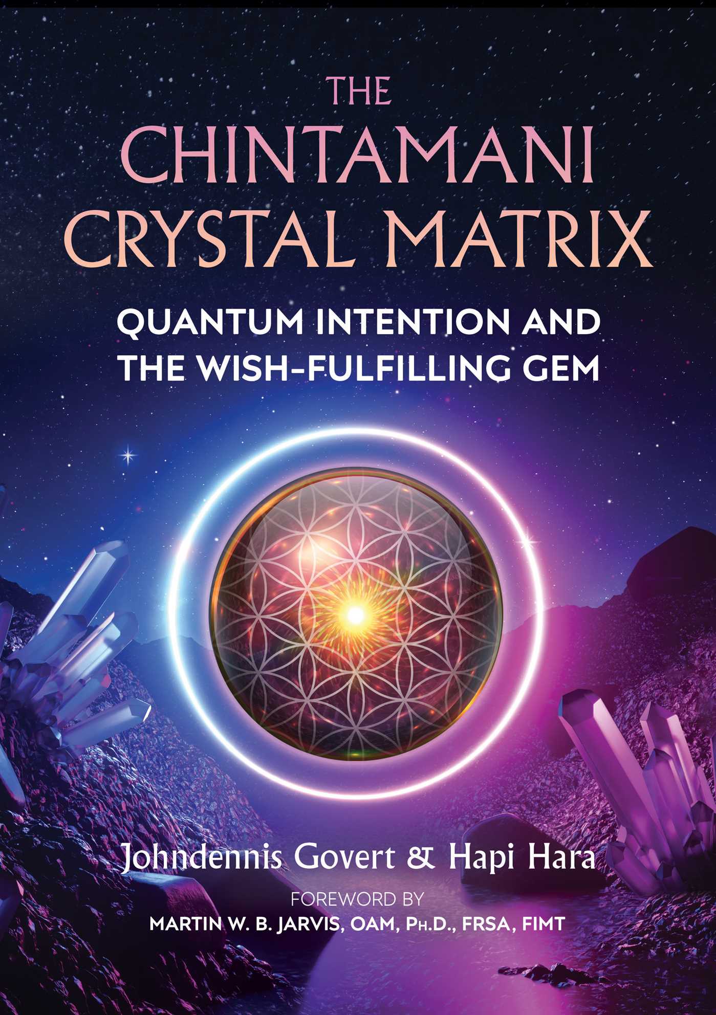 The Chintamani Crystal Matrix: Quantum Intention and the Wish-Fulfilling Gem 1 The Chintamani Crystal Matrix: Quantum Intention and the Wish-Fulfilling Gem