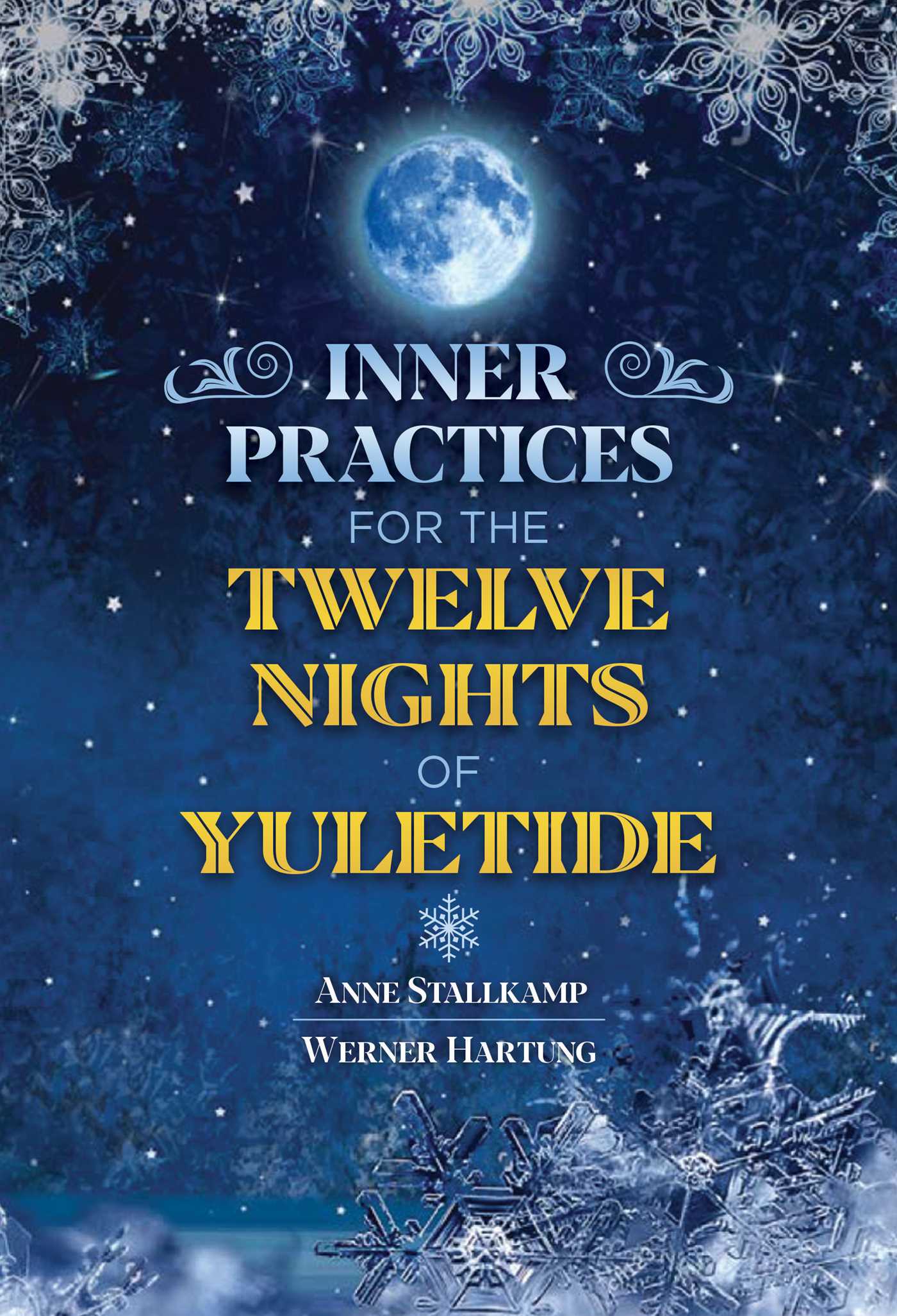 Inner Practices for the Twelve Nights of Yuletide 1 Inner Practices for the Twelve Nights of Yuletide