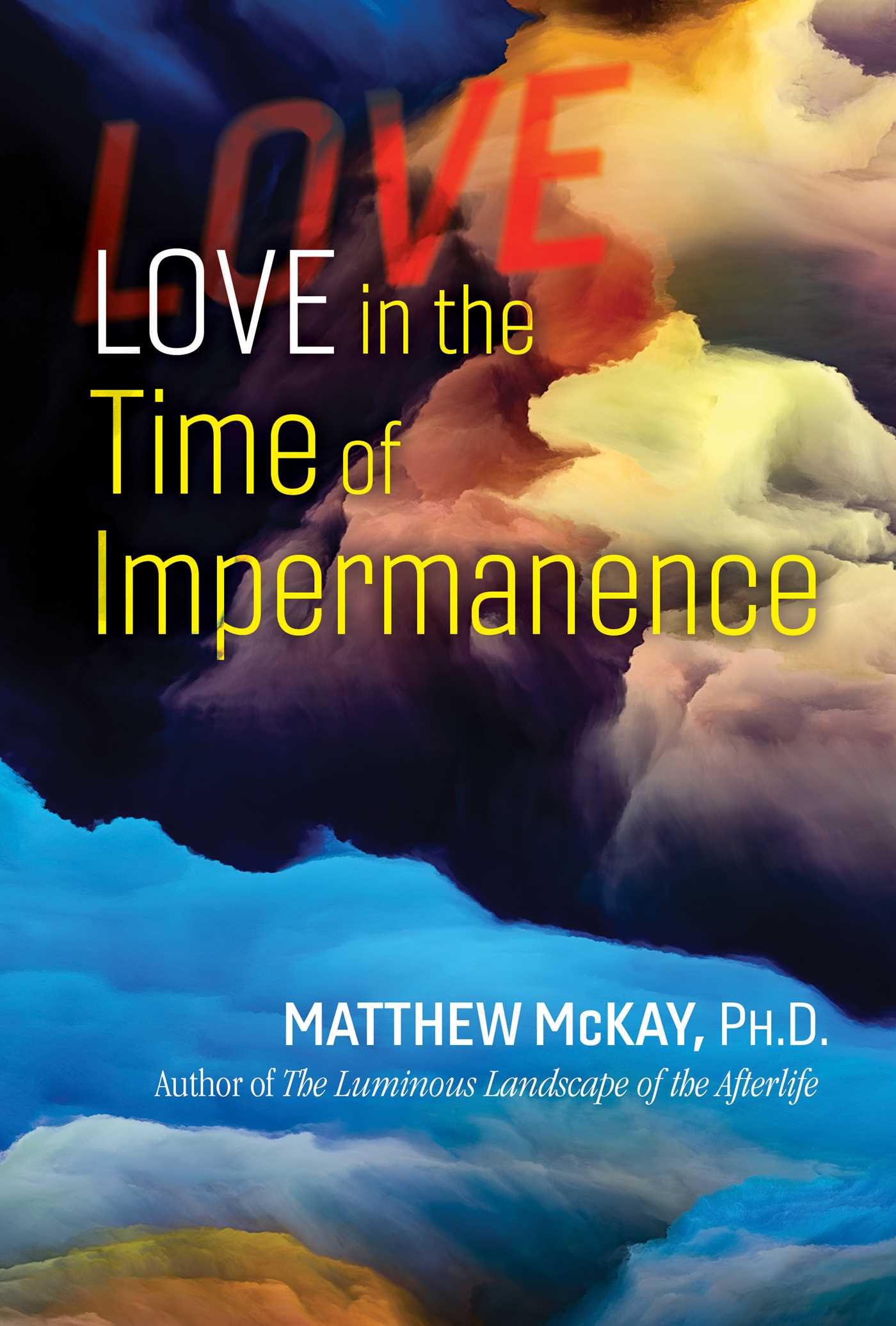 Love in the Time of Impermanence 1 Love in the Time of Impermanence