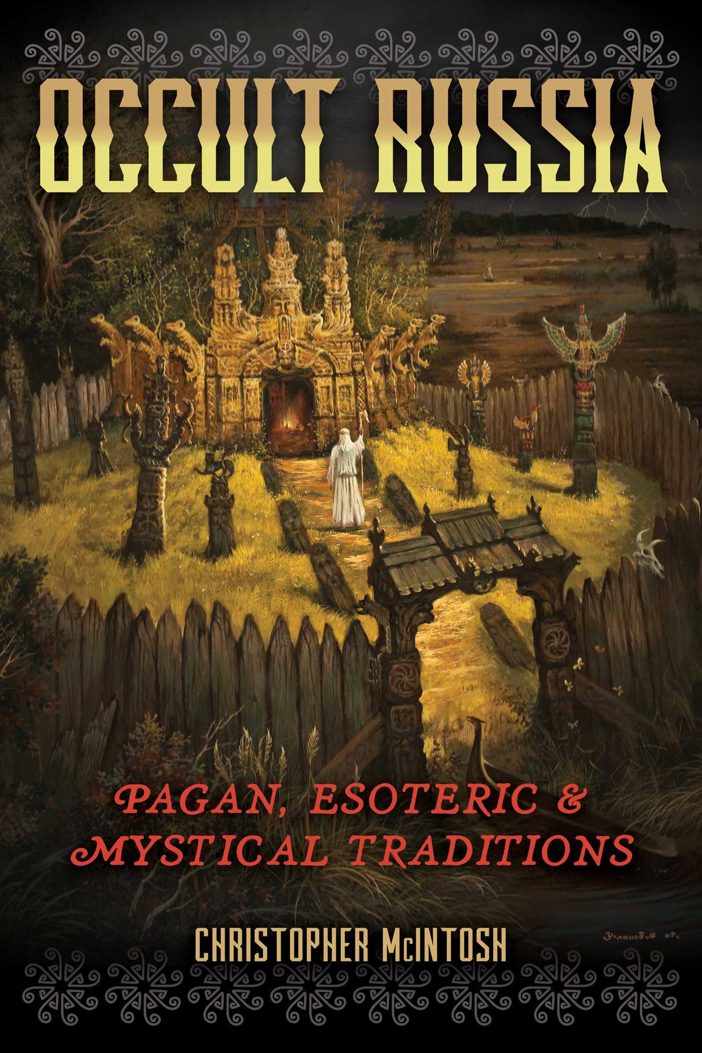 Occult Russia: Pagan, Esoteric, and Mystical Traditions 1 Occult Russia: Pagan, Esoteric, and Mystical Traditions