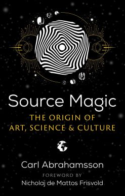 Source Magic: The Origin of Art, Science, and Culture