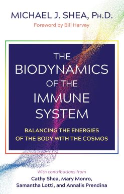The Biodynamics of the Immune System: Balancing the Energies of the Body with the Cosmos