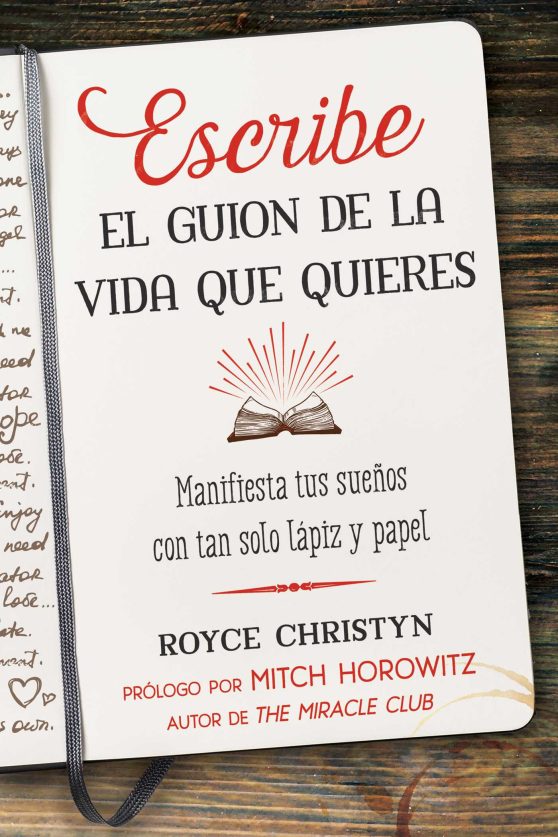 Escribe el guion de la vida que quieres: Manifiesta tus sueÃ±os con tan solo lÃ¡piz y papel