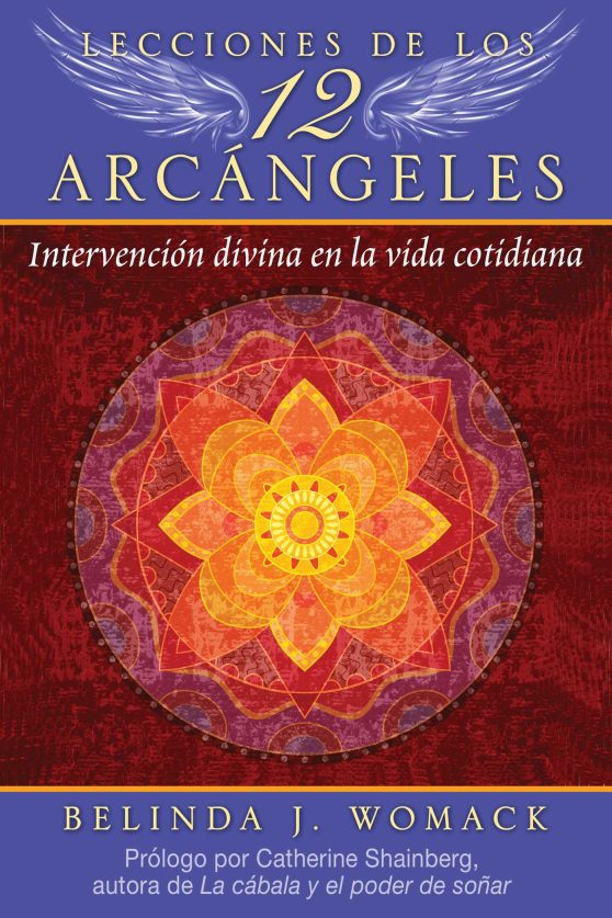 Lecciones de los 12 ArcÃ¡ngeles: IntervenciÃ³n divina en la vida cotidiana