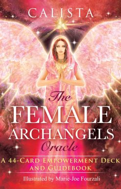 The Female Archangels Oracle: A 44-Card Empowerment Deck and Guidebook