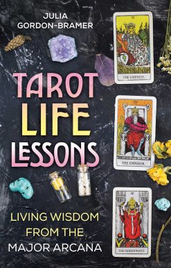 Tarot Life Lessons: Living Wisdom from the Major Arcana