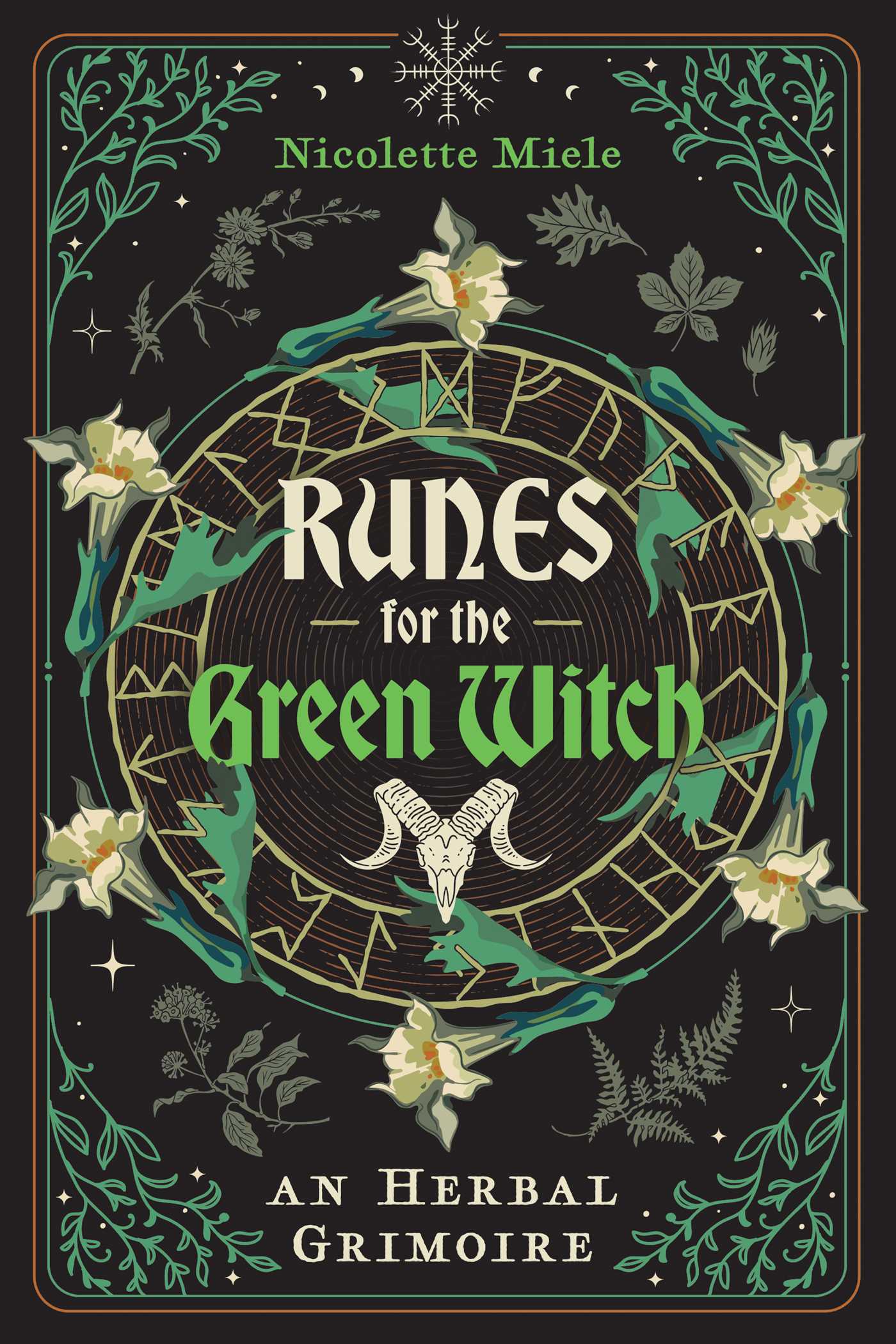 Runes for the Green Witch: An Herbal Grimoire 1 Runes for the Green Witch: An Herbal Grimoire