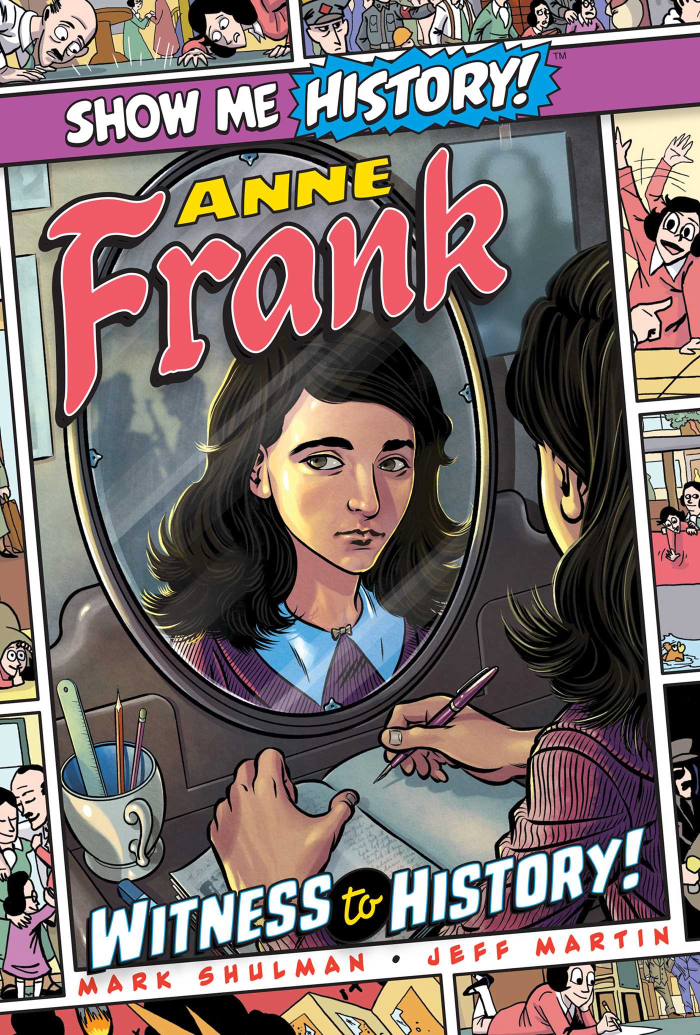 Anne Frank: Witness to History! 1 Anne Frank: Witness to History!