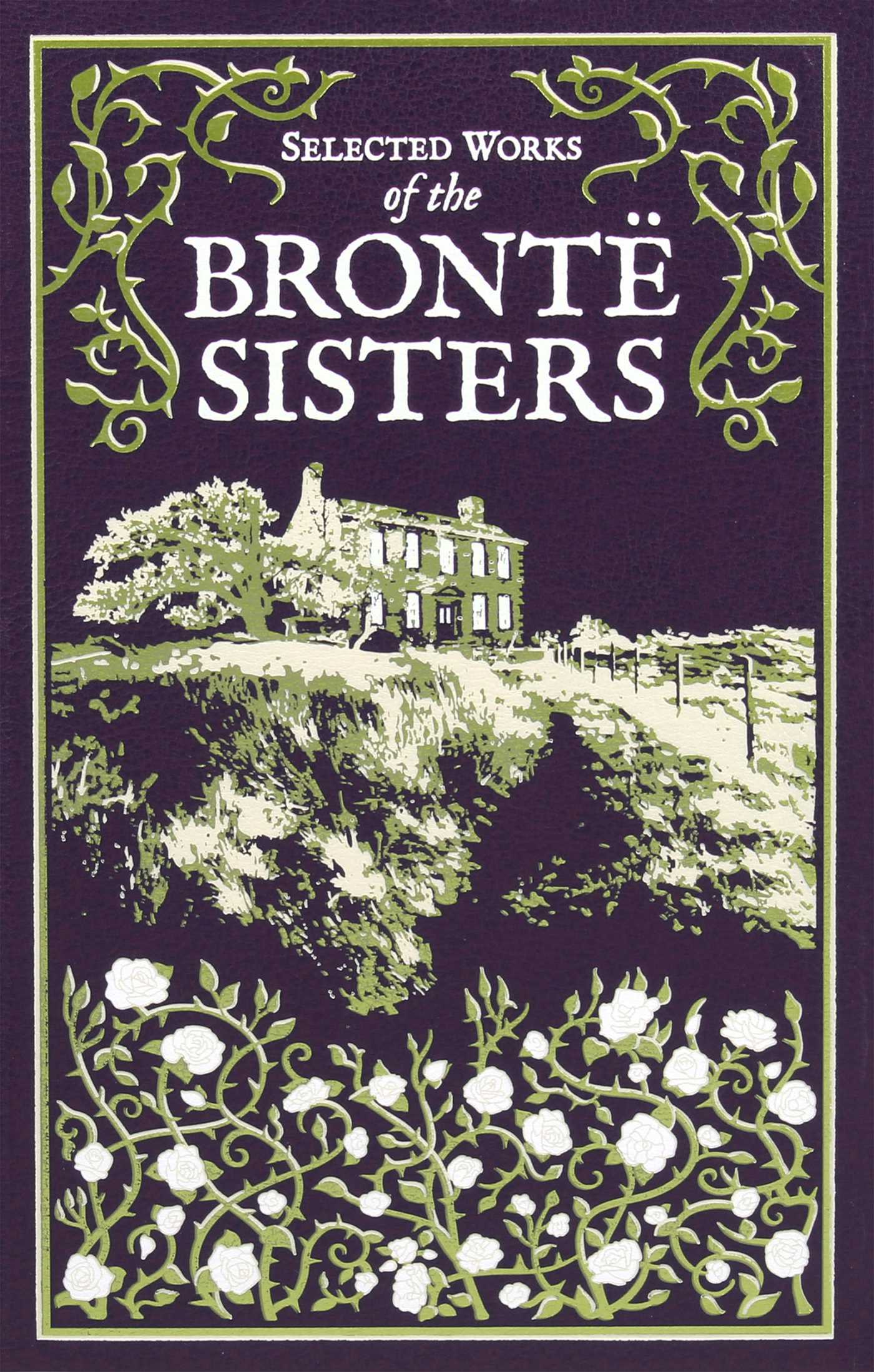 Selected Works of the Bronte Sisters 1 Selected Works of the Bronte Sisters