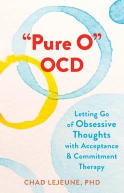 Pure O OCD: Letting Go of Obsessive Thoughts with Acceptance and Commitment Therapy