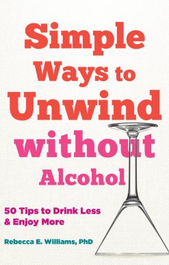 50 Ways to Soothe Yourself without Alcohol: Simple Tips for Drinking Less and Enjoying More