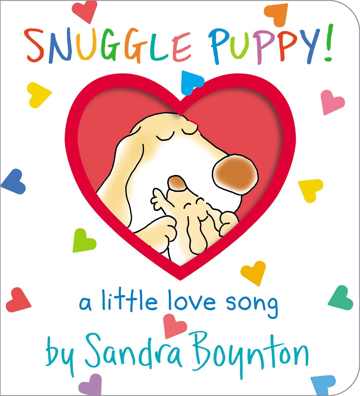 Snuggle Puppy!: A Little Love Song 1 Snuggle Puppy!: A Little Love Song