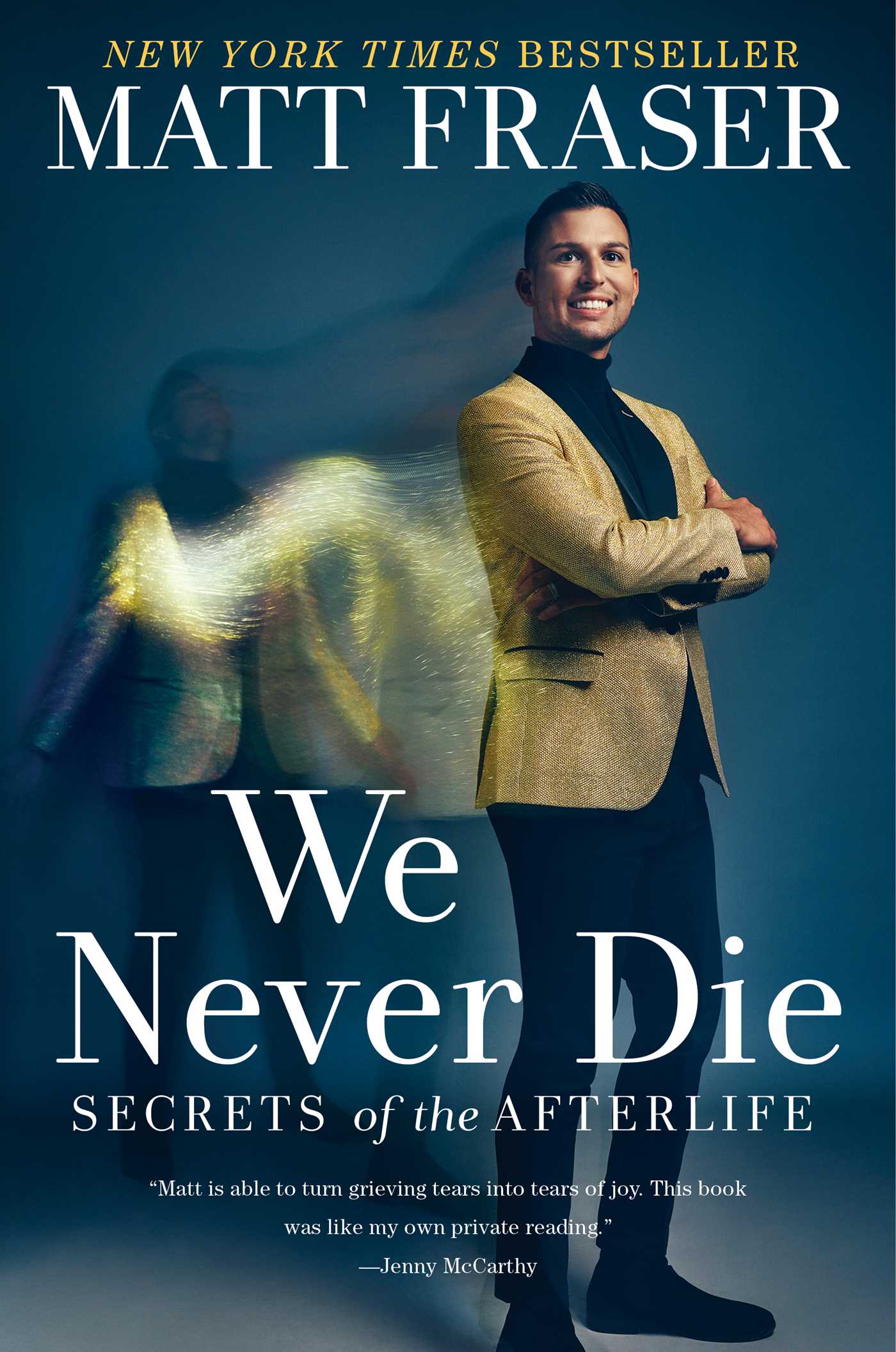 We Never Die: Secrets of the Afterlife 1 We Never Die: Secrets of the Afterlife