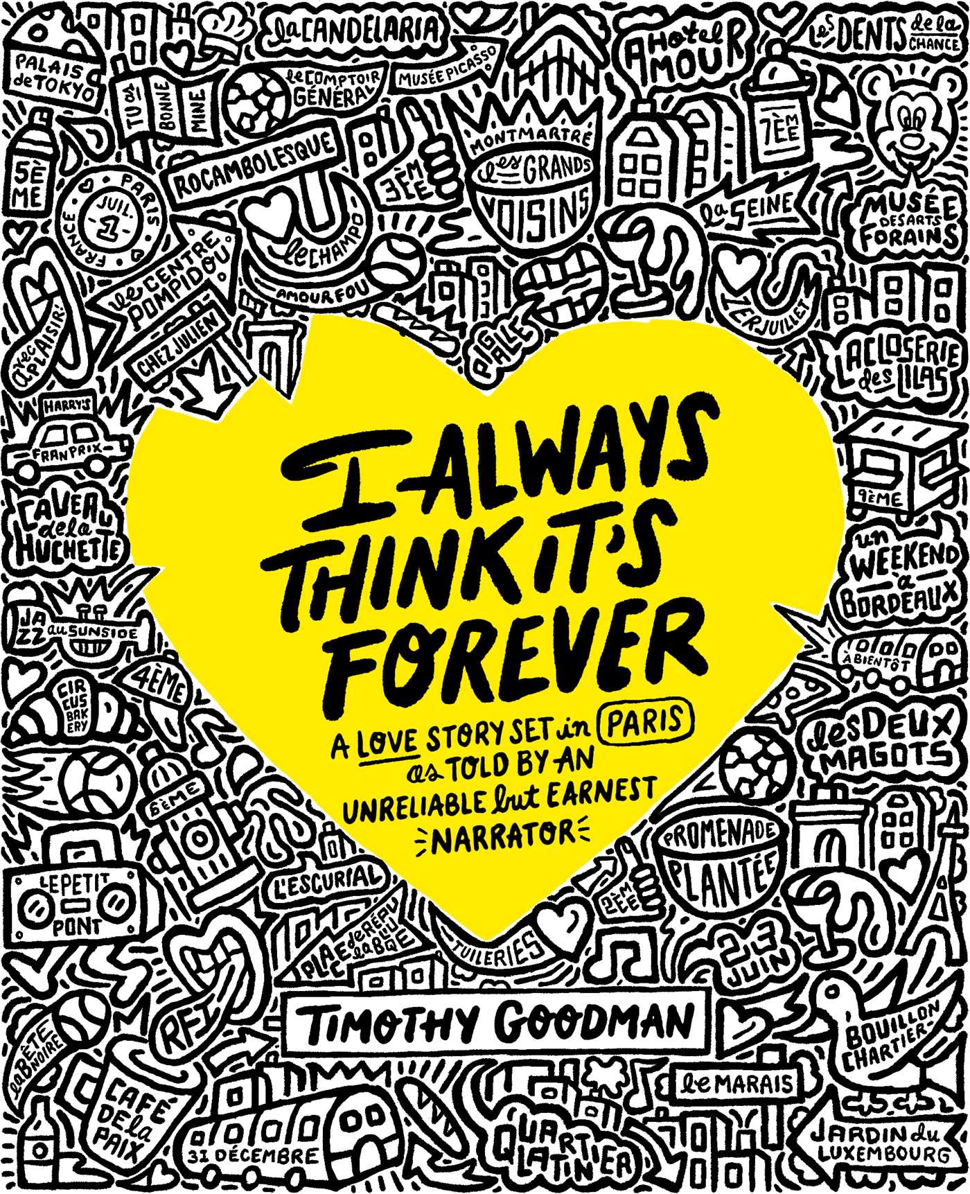I Always Think It's Forever: A Love Story Set in Paris as Told by an Unreliable but Earnest Narrator (A Memoir) 1 I Always Think It's Forever: A Love Story Set in Paris as Told by an Unreliable but Earnest Narrator (A Memoir)