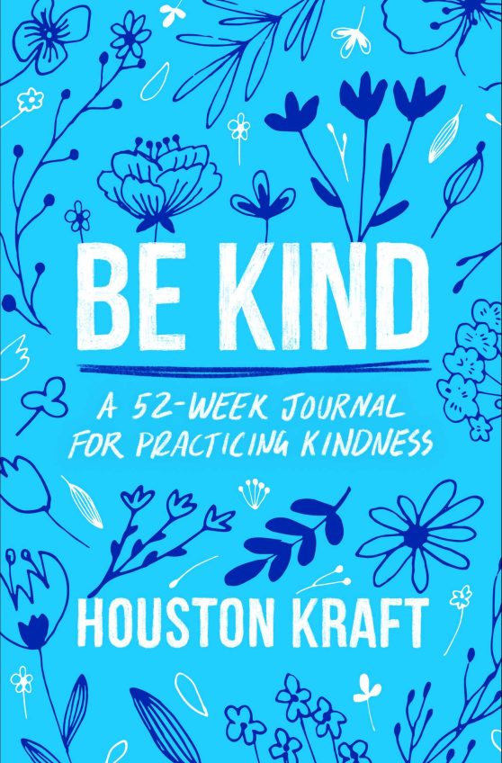 Be Kind: A 52-Week Journal for Practicing Kindness