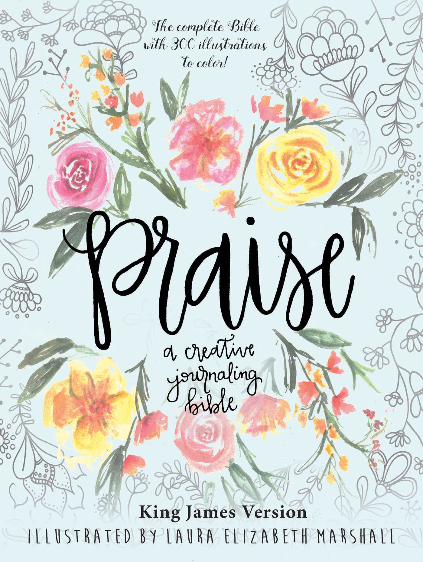 Praise: A Creative Journaling Bible 1 Praise: A Creative Journaling Bible