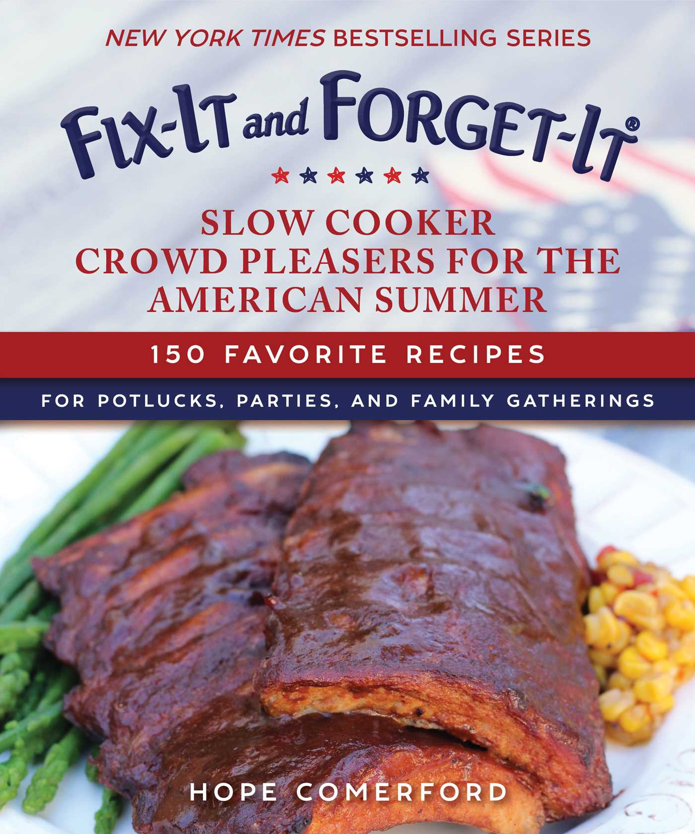 Fix-It and Forget-It Slow Cooker Crowd Pleasers for the American Summer: 150 Favorite Recipes for Potlucks, Parties, and Family Gatherings 1 Fix-It and Forget-It Slow Cooker Crowd Pleasers for the American Summer: 150 Favorite Recipes for Potlucks, Parties, and Family Gatherings