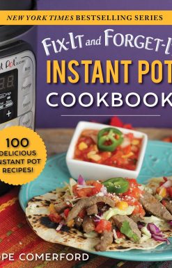 Fix-It and Forget-It Instant Pot Cookbook: 100 Delicious Instant Pot Recipes!