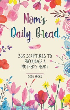 Mom's Daily Bread: 365 Scriptures to Encourage a Mother's Heart