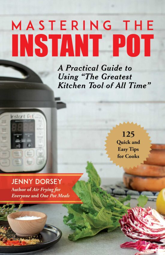 Mastering the Instant Pot: A Practical Guide to Using "The Greatest Kitchen Tool of All Time"