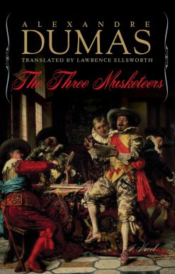 The Three Musketeers: A Novel