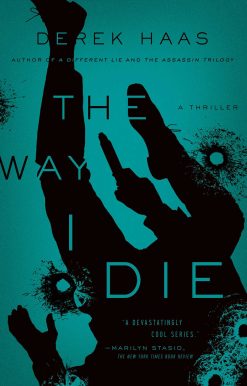 The Way I Die: A Novel