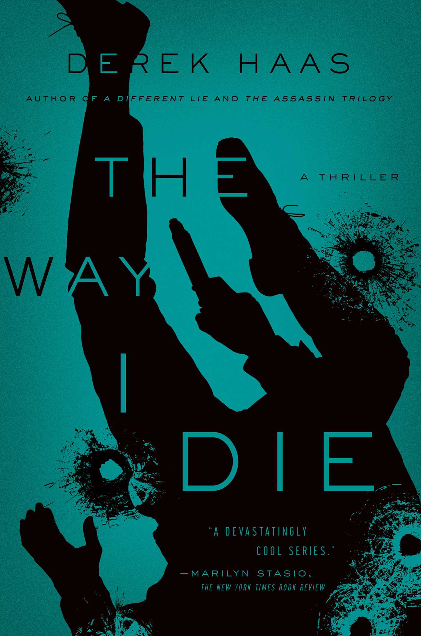 The Way I Die: A Novel 1 The Way I Die: A Novel