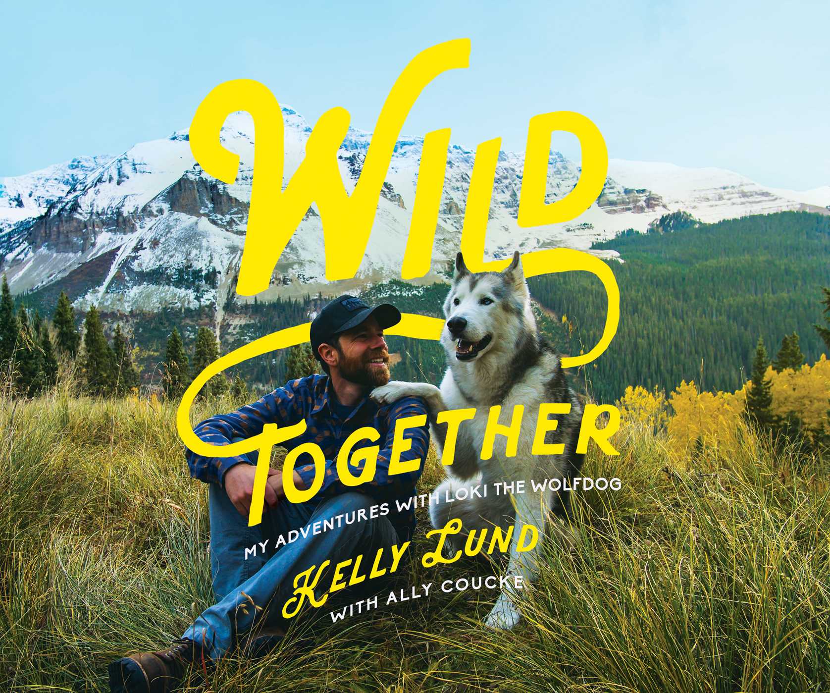 Wild Together: My Adventures with Loki the Wolfdog 1 Wild Together: My Adventures with Loki the Wolfdog