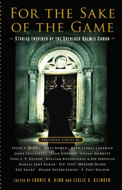 For the Sake of the Game: Stories Inspired by the Sherlock Holmes Canon