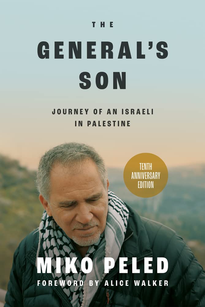 The General's Son: Journey of an Israeli in Palestine 1 The General's Son: Journey of an Israeli in Palestine