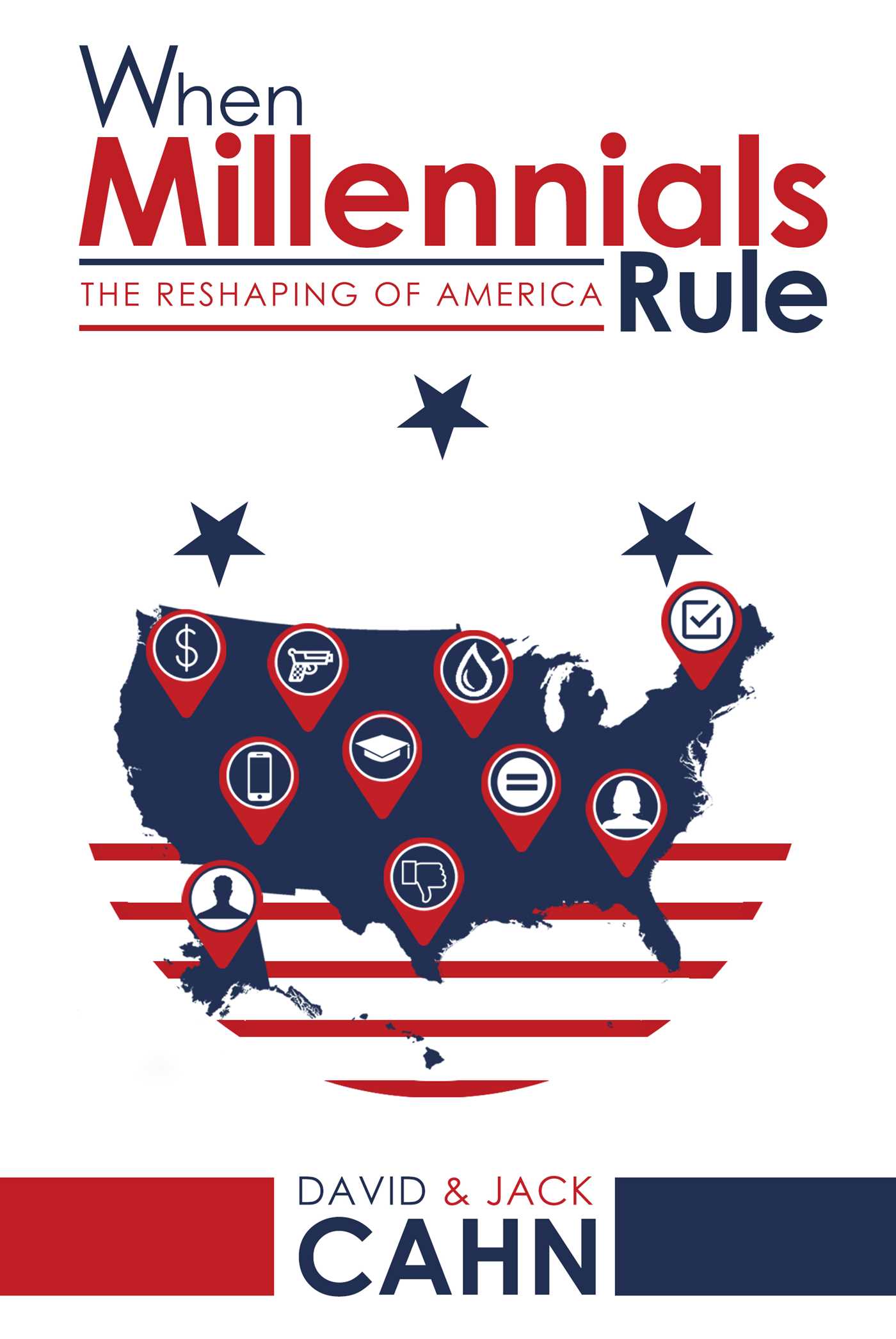 When Millennials Rule: The Reshaping of America 1 When Millennials Rule: The Reshaping of America