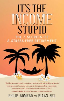 It's the Income, Stupid: The 7 Secrets of a Stress-Free Retirement