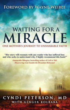 Waiting for a Miracle: One Mother's Journey to Unshakable Faith