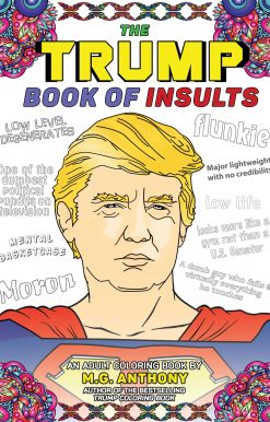 The Trump Book of Insults: An Adult Coloring Book
