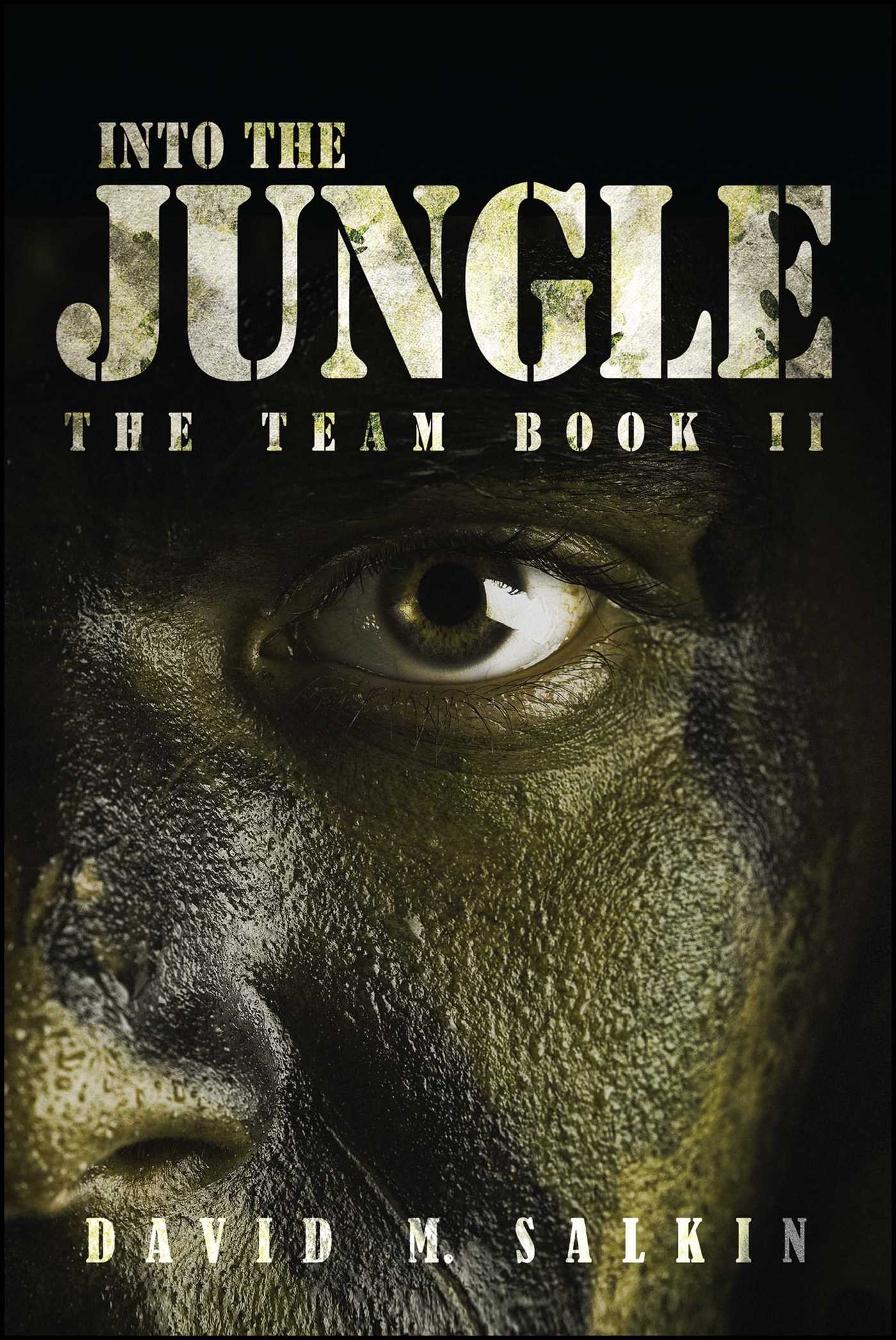 Into the Jungle: The Team Book Two 1 Into the Jungle: The Team Book Two