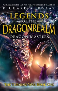 Legends of the Dragonrealm: Dragon Masters (The Turning War Book One)